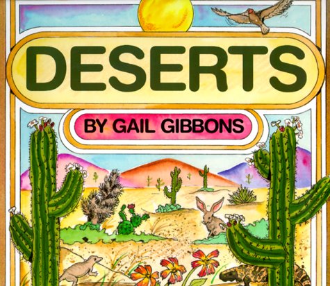 Deserts, by Gail Gibbons Deserts, by Gail Gibbons