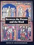 Between the Picture And the Word (Occasional Papers (Princeton University. Dept. of Art and Archaeology. Index of Christian Art), 8.)