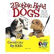 Creativity for Kids 2 Bobble Head Dogs