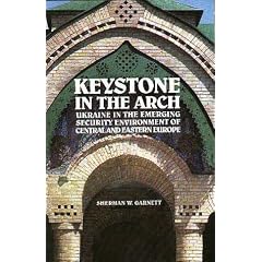 Keystone in the Arch: Ukraine in the New Political Geography of Europe
