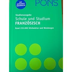 PONS W�rterbuch f�r Schule und Studium. Franz�sisch. Studienausgabe: Franz�sisch-Deutsch / Deutsch-Franz�sisch. 235.000 Stichw�rter und Wendungen
