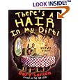 There's a Hair in My Dirt!: A Worm's Story