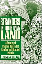 Strangers in Their Own Land: A Century of Colonial Rule in the Caroline and Marshall Islands (Pacific Islands Monograph Ser. 13)