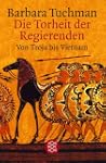 Die Torheit der Regierenden. Von Troj...