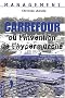 Carrefour ou l'invention de l'hypermarch�. 2�me �dition