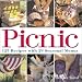 PICNIC: 125 Recipes with 29 Seasonal Menus