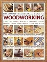 The Complete Illustrated Guide to Woodworking