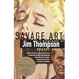 Savage Art: A Biography of Jim Thompson