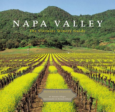Napa Valley: The Ultimate Winery Revised and Updated (3rd Edition)