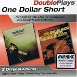 One Dollar Short -  DoublePlays: Eight Days Away/Receiving Transmision