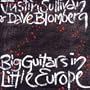 Big Guitars in Little Europe