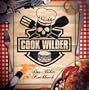 Cook Wilder: Das neue Biker-Kochbuch
