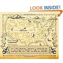 Lost States: True Stories of Texlahoma, Transylvania, and Other States That Never Made It