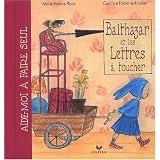 Balthazar et les lettres � toucherpar Marie-H�l�ne Place