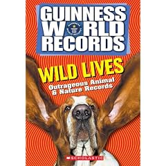 Wild Lives: Outrageous Animal & Nature Records (Guinness World Records)