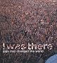 I Was There: Gigs That Changed the World