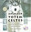 Animaux Totem celtes : Faites un voyage chamanique et rencontrez votre animal alli� (1C�d�rom)