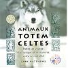 Animaux Totem celtes : Faites un voyage chamanique et rencontrez votre animal alli� (1C�d�rom)