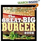 The Great Big Burger Book: 100 New and Classic Recipes for Mouthwatering Burgers Every Day... by Jane Murphy and Liz Yeh Singh