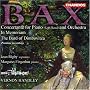 Bax - Orchestral & Vocal Works