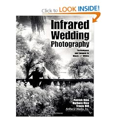 Infrared Wedding Photography: Techniques and Images in Black and White
