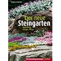 Der neue Steingarten: Mit 20 Gestaltungsvorschl�gen