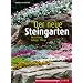 Der neue Steingarten: Mit 20 Gestaltungsvorschl�gen