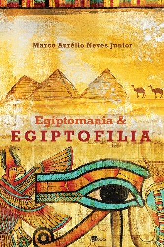 Egiptomania & Egiptofilia (Portuguese Edition)
