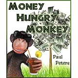 Money Hungry Monkey (A Fun Story & Great Lesson for Ages 4+)