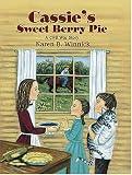 Cassies Sweet Berry Pie: A Civil War Story