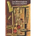 Les M�rovingiens: De Clovis � Dagobert