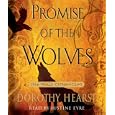Promise of the Wolves: Wolf Chronicles Book One (Wolf Chronicles) by Dorothy Hearst and Justine Eyre