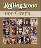 Rolling Stone. 1000 Cover - Die Geschichte der einflussreichsten Zeitschrift der Popkultur
