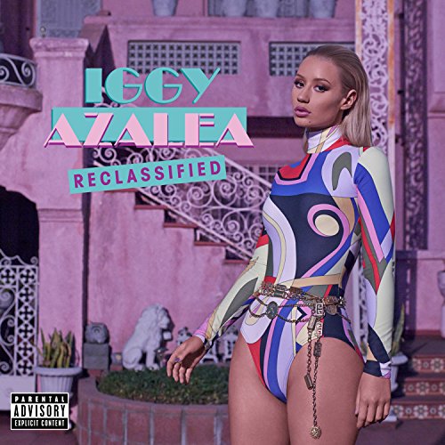 Iggy Azalea - Reclassified [explicit] - Zortam Music