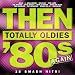 Then: Totally Oldies 80's Again