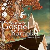 Vol. 3-Southern Gospel Karaoke