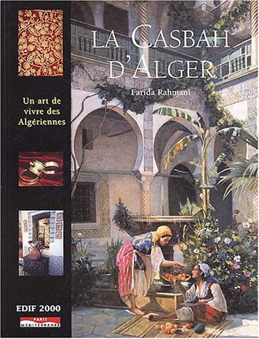 La Casbah d_Alger ou l_art de vivre des Alg�riennes