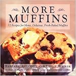 More Muffins: 72 Recipes for Moist, Delicious, Fresh-Baked Muffins book cover