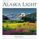 Alaska Light: Ideas and Images from a Northern Land
