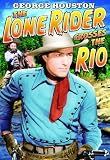 Lone Rider: Lone Rider Crosses The Rio