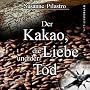Der Kakao, die Liebe und der Tod