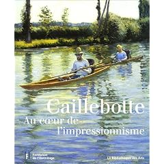 Caillebotte : Au coeur de l'impressionnisme