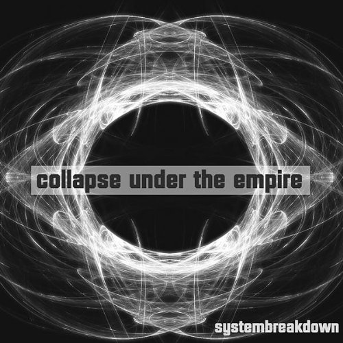 Collapse Under the Empire - systembreakdown