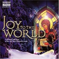 Joy to the World: a Glorious Collection of the Very Best Christmas Carols
