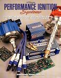 Performance Ignition Systems HP1306: Electric or Breaker-Point Ignition System Tuning for MaximumPerformance, Power and Economy