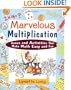 Marvelous Multiplication: Games and Activities that Make Math Easy and Fun