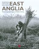 Traditional crafts and industries in East Anglia : the photography legacy of Hallam Ashley