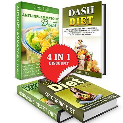DASH Diet + Anti-Inflammatory Diet + Hormone Reset Diet + Ketogenic Diet 4 in 1 Bundle!: Effective Weight Loss Solution!