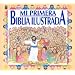 Mi Primera Biblia Ilustrada (Spanish Edition)