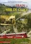 Le Train de la Mer de Glace : Le Chemin de fer Chamonix-Montenvers